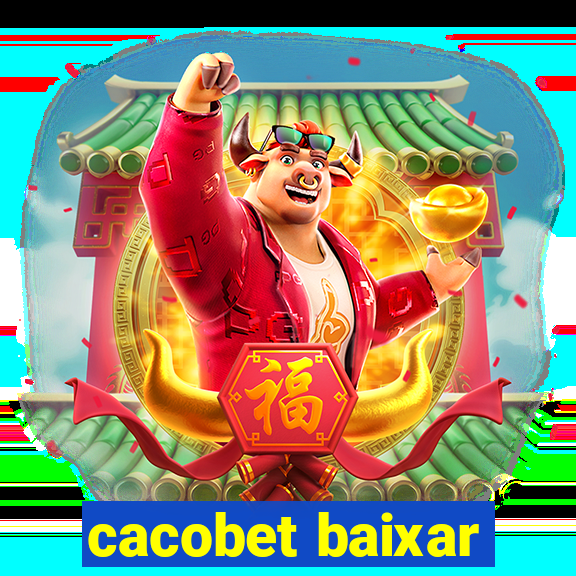 cacobet baixar